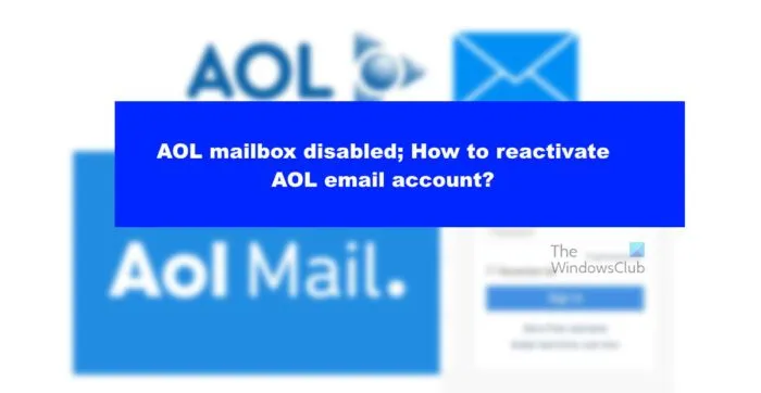 AOL-Mailbox ist deaktiviert;  Wie reaktiviere ich mein AOL-E-Mail-Konto?