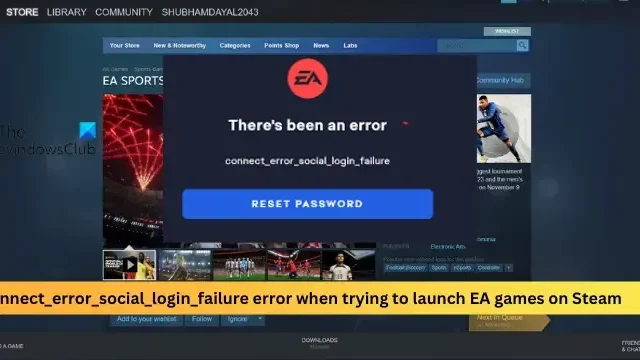 在 Steam 上啟動 EA 遊戲時出現 Connect_error_social_login_failure 錯誤