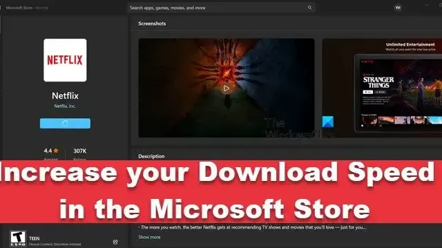 Comment augmenter la vitesse de téléchargement dans Microsoft Store