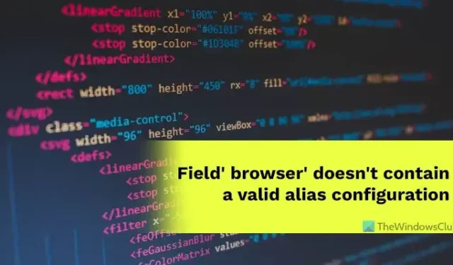 O navegador de campo não contém uma configuração de alias válida