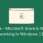 Comment réparer Microsoft Store ne fonctionne pas dans Windows 11