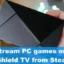 Steam リンクから NVIDIA Shield TV で PC ゲームをストリーミング