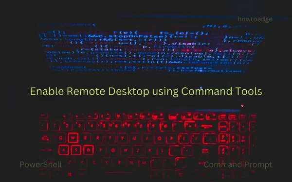コマンド ツールを使用してリモート デスクトップを有効にする方法