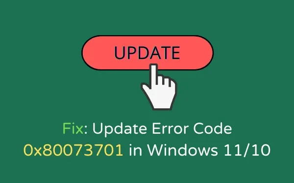 Correggi il codice di errore dell’aggiornamento non riuscito 0x80073701 su Windows 11/10