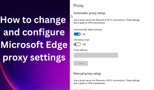 Microsoft Edge プロキシ設定を変更および構成する方法