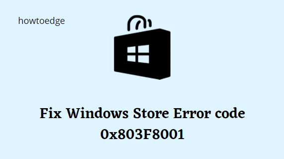 Windows 10ストアエラーコード0x803F8001を修正する方法