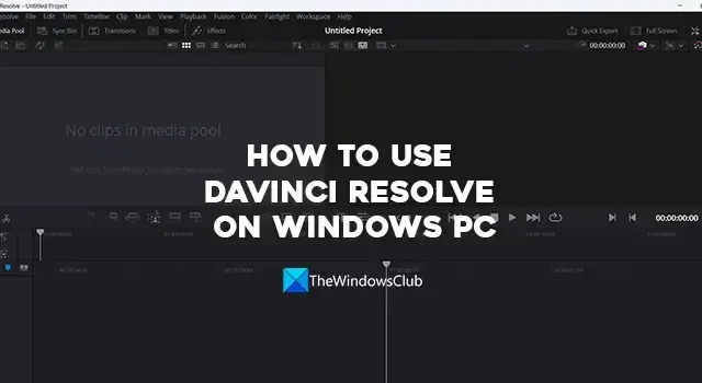 Comment installer et utiliser DaVinci Resolve sur un PC Windows
