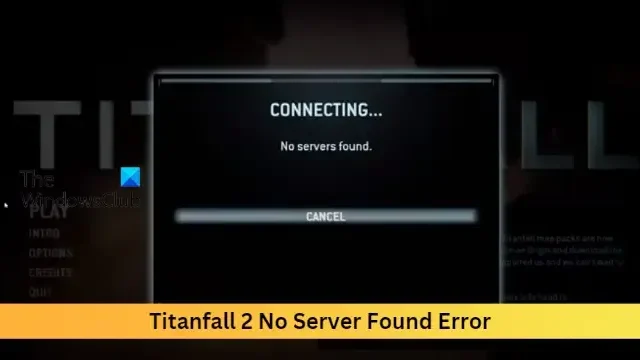 Titanfall 2 No Servers Found エラーを修正
