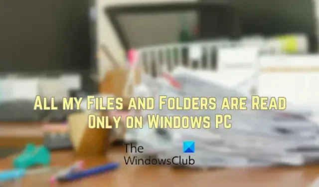 Auf meinem Windows-PC sind alle meine Dateien und Ordner schreibgeschützt.