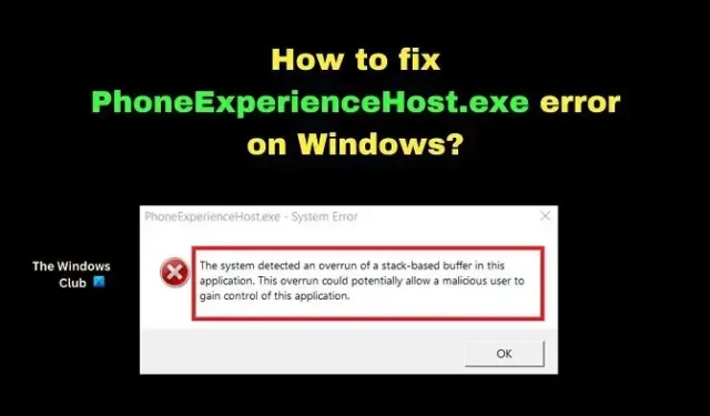 修復 Windows 11/10 上的 PhoneExperienceHost.exe 系統錯誤