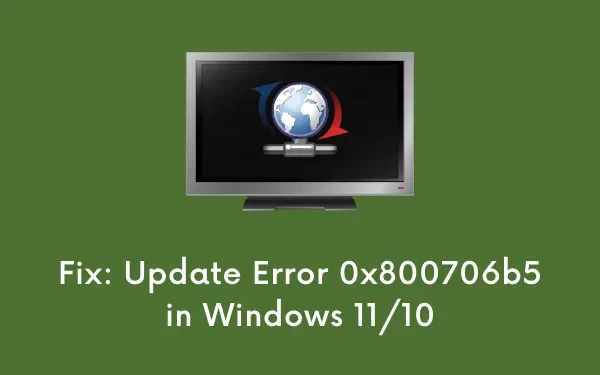 Windows 11/10 で更新エラー 0x800706b5 を修正する方法