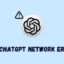 ChatGPT ネットワーク エラーを修正する方法