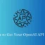 Jak uzyskać klucz API OpenAI