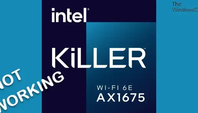 Intel Killer WiFi 6E が Windows 11/10 で動作しない問題を修正