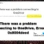 Beim Verbinden mit OneDrive ist ein Problem aufgetreten, Fehler 0x8004deed