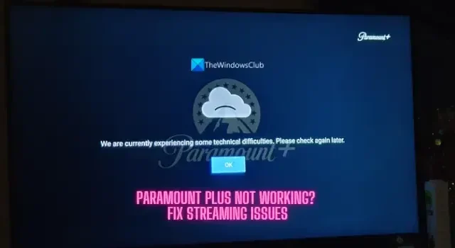 Paramount Plus ne fonctionne pas ? Résoudre les problèmes de diffusion