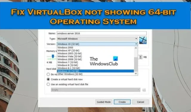 Behebung, dass VirtualBox das 64-Bit-Betriebssystem nicht anzeigt