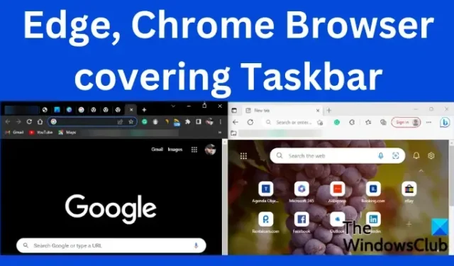 Browser Edge o Chrome che copre la barra delle applicazioni quando è ingrandita [Correzione]