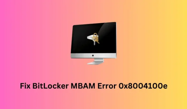 Comment réparer l’erreur BitLocker MBAM 0x8004100e dans Windows