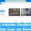 So übertragen Sie OneDrive-Dateien über PowerShell an einen anderen Benutzer