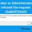 O operador ou administrador recusou a solicitação (0x800710e0)