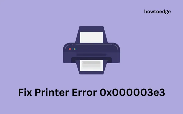 Reparar No se puede conectar el error de impresora 0x000003e3 en Windows 10