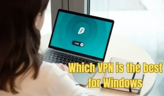 Welches VPN ist das beste für Windows 10/11 im Jahr 2023?