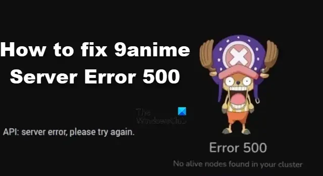 Hoe 9anime Server Error 500 te repareren
