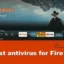 Meilleur antivirus pour Fire TV