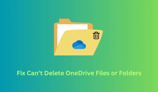 7 Möglichkeiten zur Behebung: OneDrive-Dateien oder -Ordner können in Windows nicht gelöscht werden