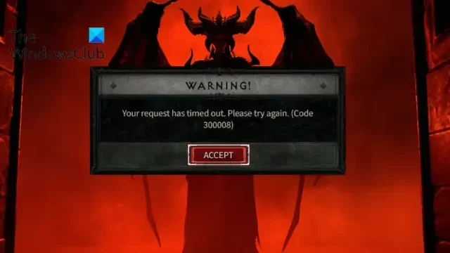 Diablo 4 Foutcode 300008, Er is een time-out opgetreden voor uw verzoek