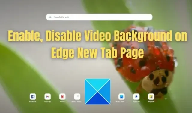 Desativar ou ativar o plano de fundo do vídeo na página nova guia do Edge