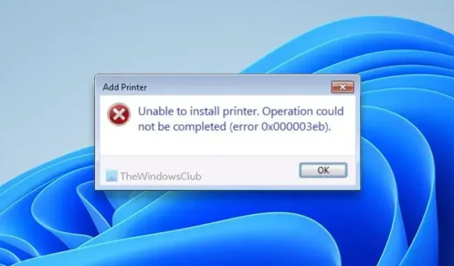 Errore 0x000003eb, Impossibile installare il driver della stampante su Windows 11/10