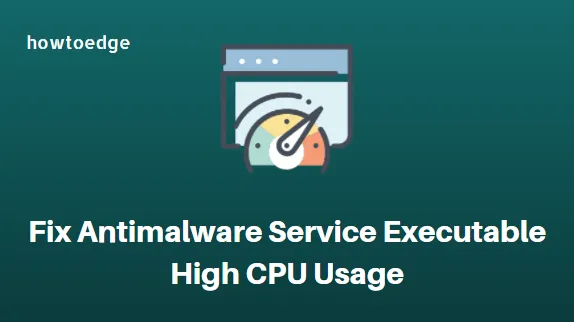 Arreglar el alto uso de CPU del ejecutable del servicio antimalware