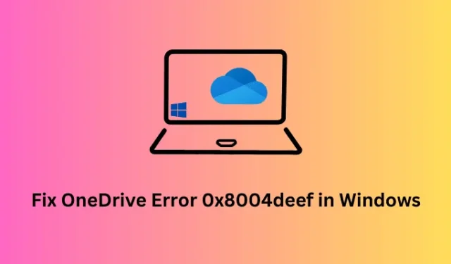 Como corrigir o erro OneDrive 0x8004deef no Windows