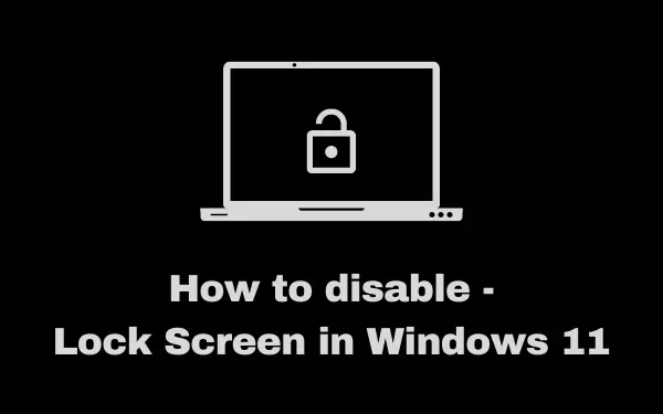 Como desativar a tela de bloqueio no Windows 11