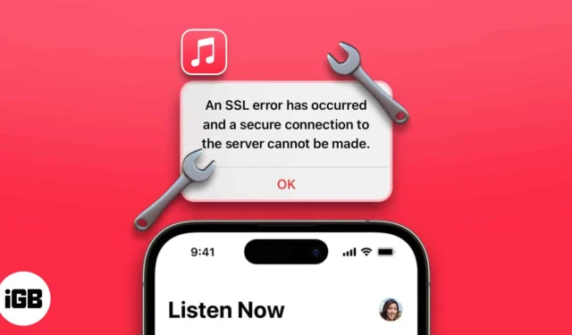 如何修復 Apple Music (2023) 中的“發生 SSL 錯誤”