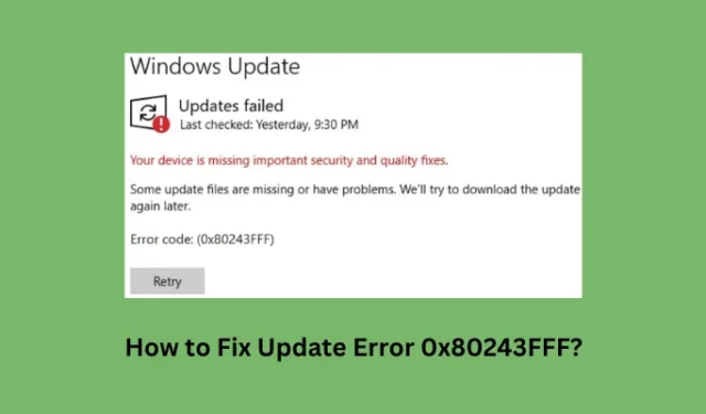 Comment résoudre l’erreur de mise à jour 0x80243FFF sous Windows