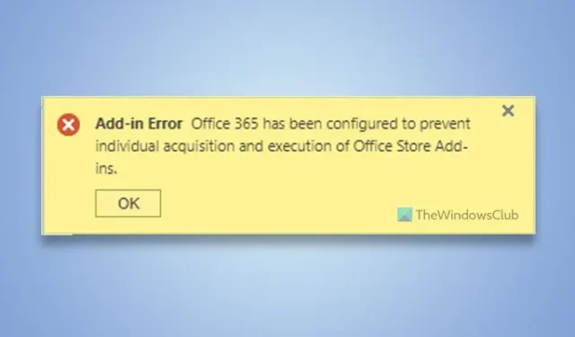 Microsoft 365 is zo geconfigureerd dat individuele aanschaf van Office Store-invoegtoepassingen wordt voorkomen