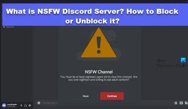 NSFW Discordサーバーとは何ですか? ブロックまたはブロックを解除するにはどうすればよいですか?