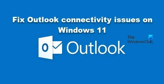 Windows 11 での Outlook 接続の問題を修正する