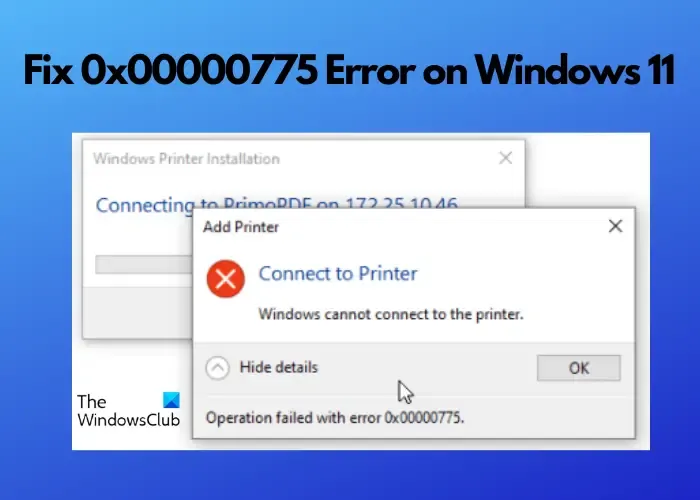errore della stampante 0x00000775 su Windows 11