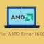 Come risolvere l’errore AMD 1603 su Windows 11/10