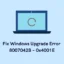 Comment réparer l’erreur de mise à niveau Windows 8007042B – 0x4001E