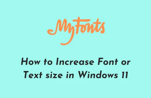 Windows 11에서 글꼴 또는 텍스트 크기를 늘리는 방법