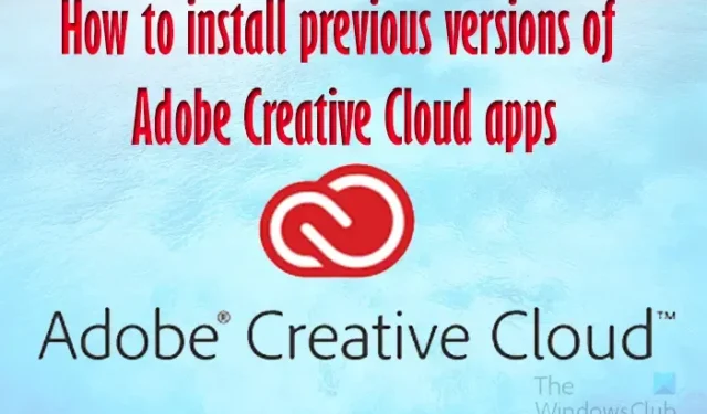Cómo instalar versiones anteriores de las aplicaciones de Adobe Creative Cloud