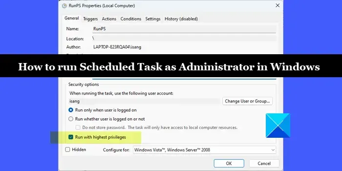 Comment exécuter une tâche planifiée en tant qu'administrateur sous Windows