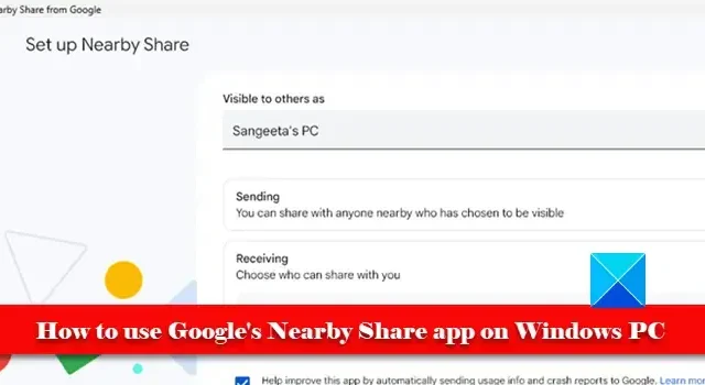 Come utilizzare l’app Condivisione nelle vicinanze di Google su PC Windows