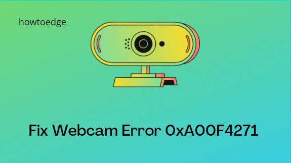Webcamfout 0xA00F4271 in Windows 10 oplossen
