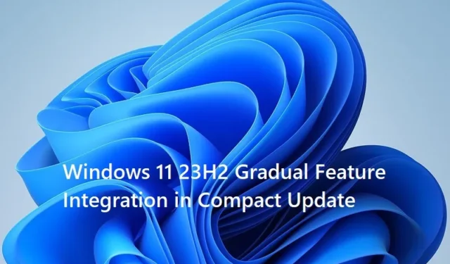Windows 11 23H2 コンパクト アップデートへの段階的な機能統合